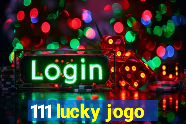 111 lucky jogo